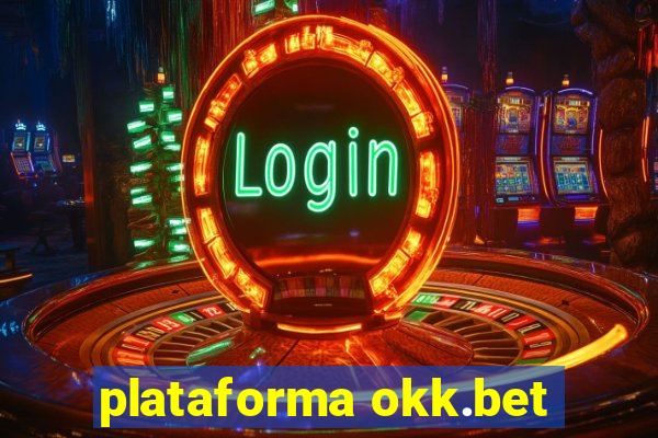 plataforma okk.bet